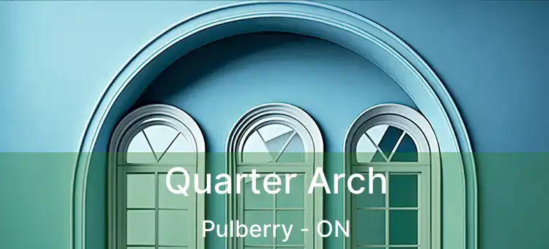  Quarter Arch Pulberry - ON