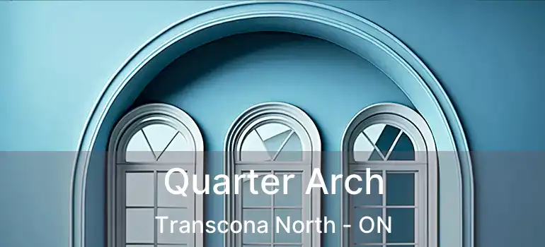  Quarter Arch Transcona North - ON
