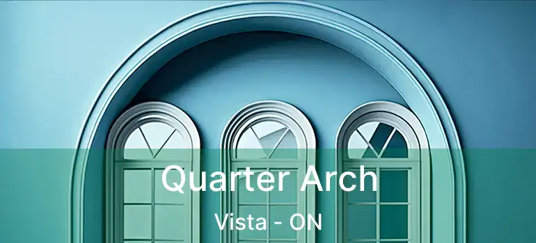  Quarter Arch Vista - ON