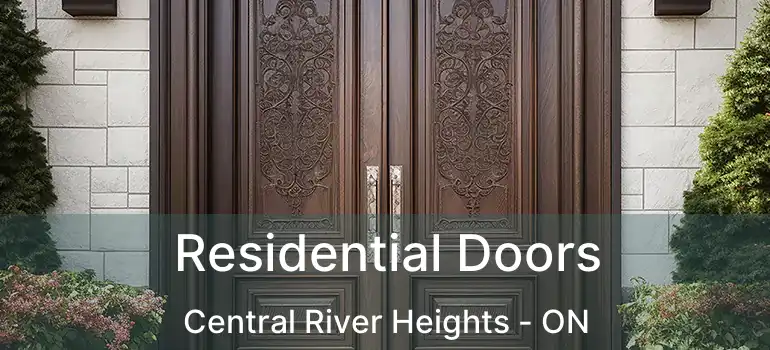  Residential Doors Central River Heights - ON