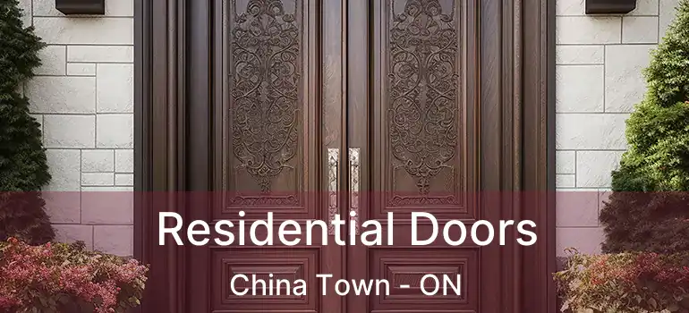 Residential Doors China Town - ON