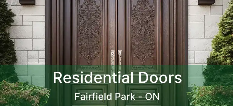  Residential Doors Fairfield Park - ON