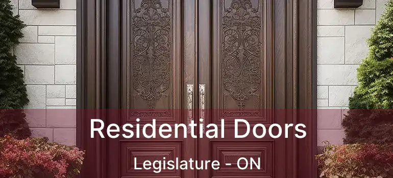  Residential Doors Legislature - ON