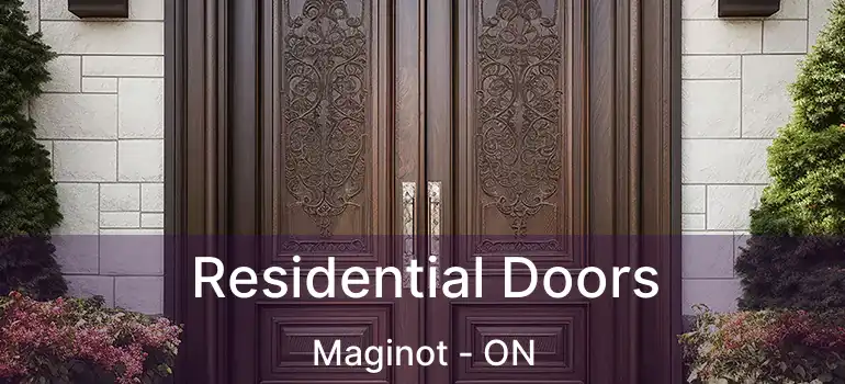  Residential Doors Maginot - ON