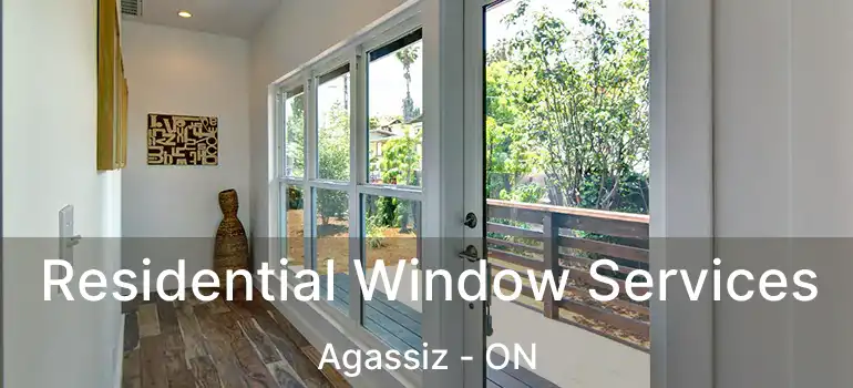  Residential Window Services Agassiz - ON