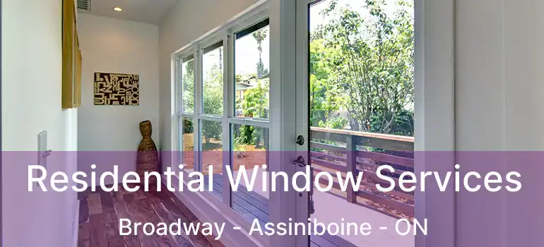 Residential Window Services Broadway - Assiniboine - ON