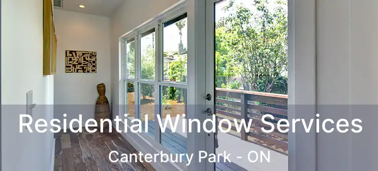  Residential Window Services Canterbury Park - ON