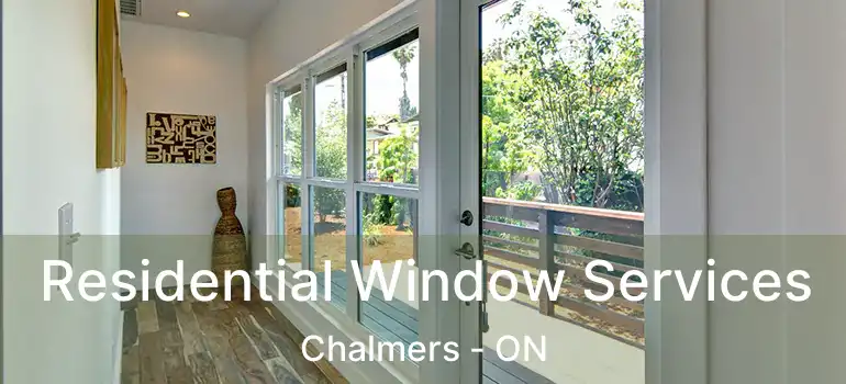  Residential Window Services Chalmers - ON