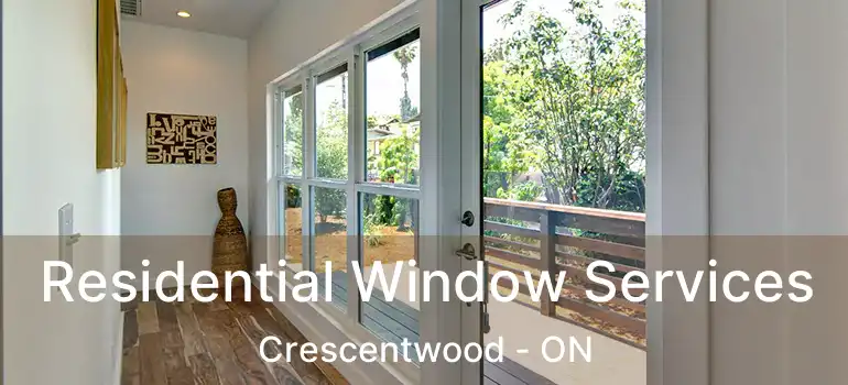  Residential Window Services Crescentwood - ON