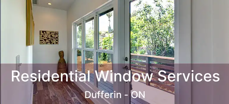  Residential Window Services Dufferin - ON