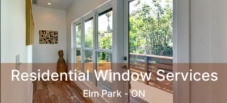  Residential Window Services Elm Park - ON