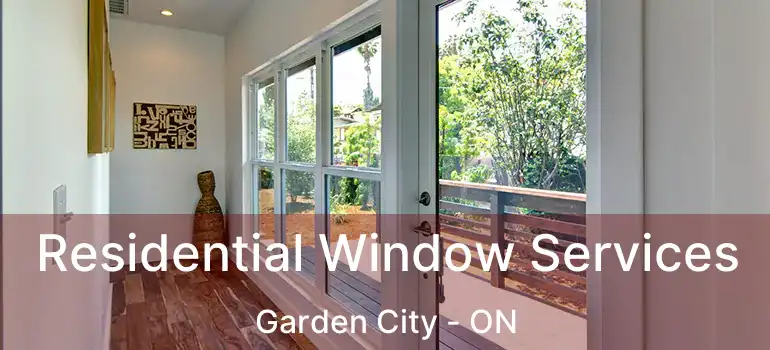  Residential Window Services Garden City - ON