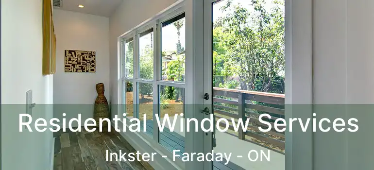  Residential Window Services Inkster - Faraday - ON