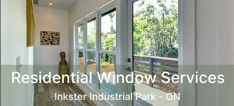  Residential Window Services Inkster Industrial Park - ON