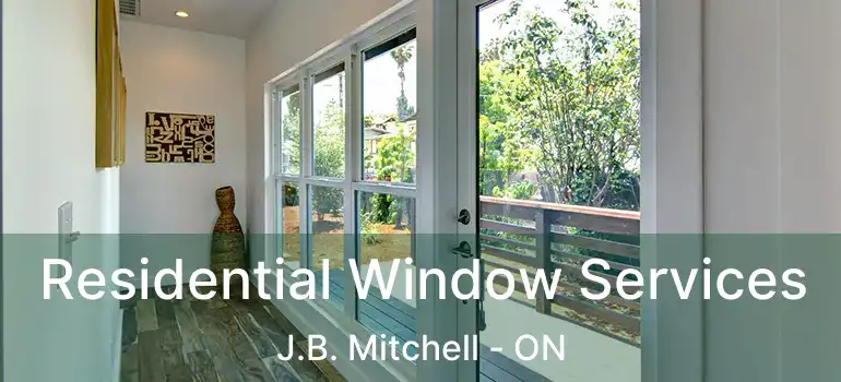  Residential Window Services J.B. Mitchell - ON