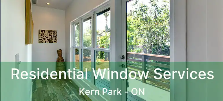  Residential Window Services Kern Park - ON