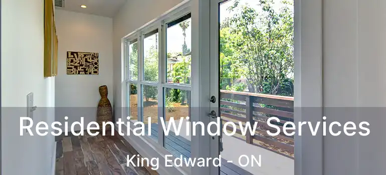  Residential Window Services King Edward - ON