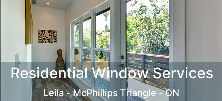  Residential Window Services Leila - McPhillips Triangle - ON