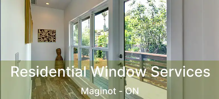  Residential Window Services Maginot - ON