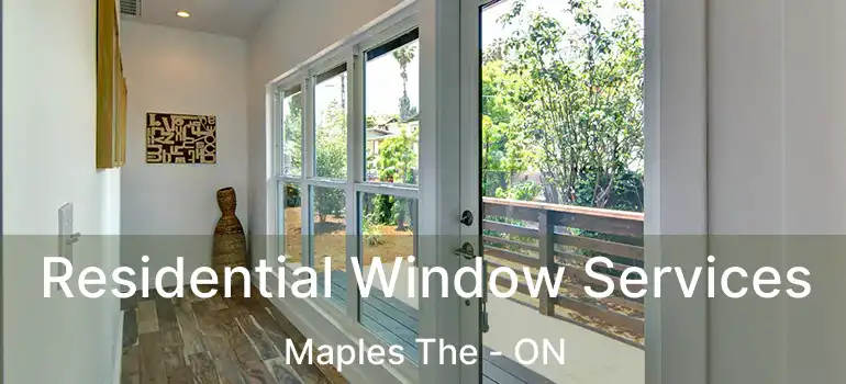  Residential Window Services Maples The - ON