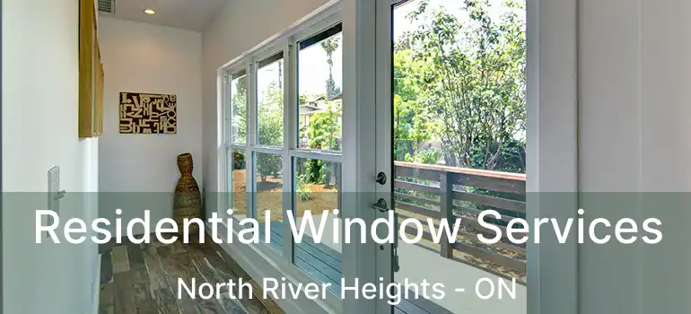  Residential Window Services North River Heights - ON