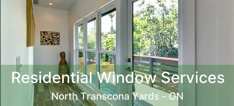 Residential Window Services North Transcona Yards - ON