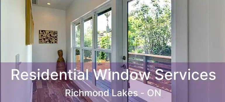  Residential Window Services Richmond Lakes - ON
