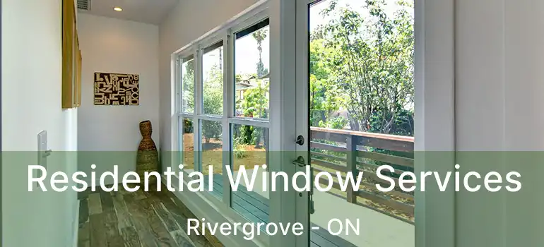  Residential Window Services Rivergrove - ON