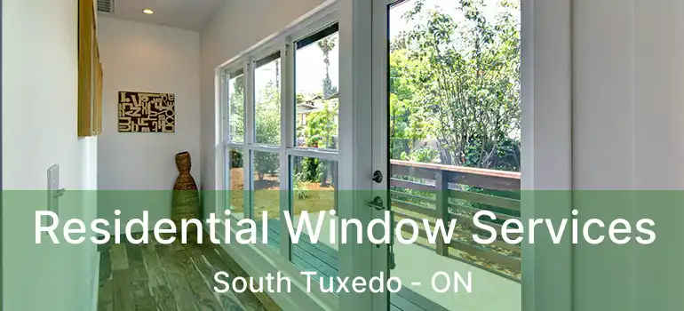  Residential Window Services South Tuxedo - ON