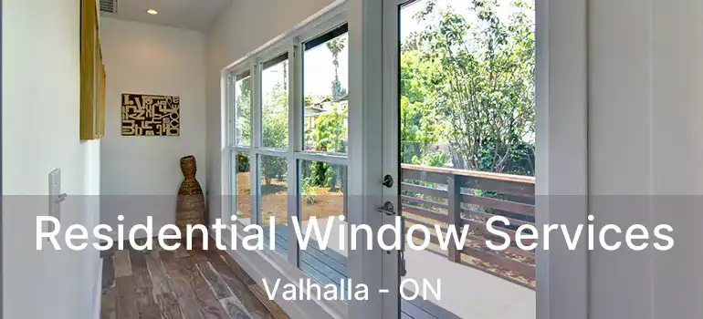  Residential Window Services Valhalla - ON