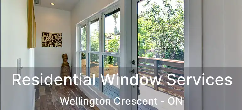  Residential Window Services Wellington Crescent - ON