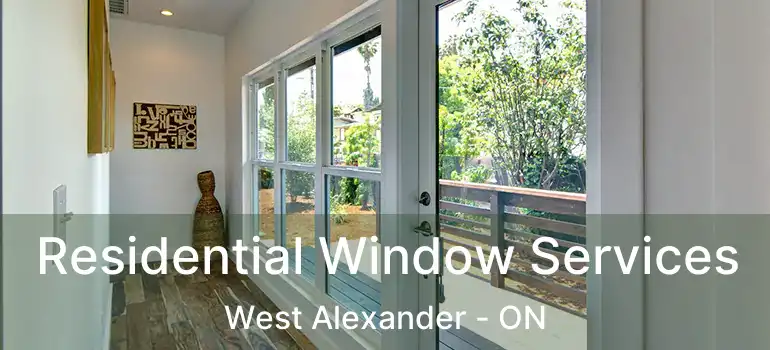  Residential Window Services West Alexander - ON