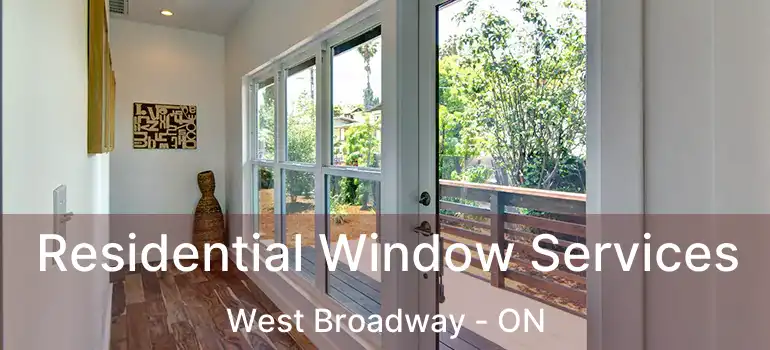  Residential Window Services West Broadway - ON