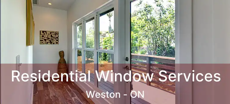  Residential Window Services Weston - ON