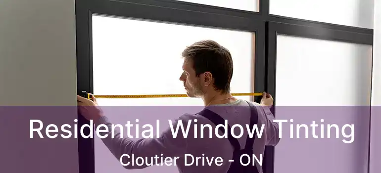  Residential Window Tinting Cloutier Drive - ON