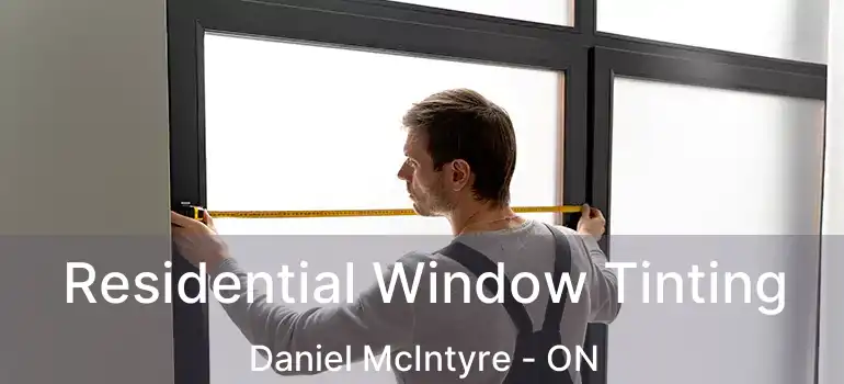  Residential Window Tinting Daniel McIntyre - ON