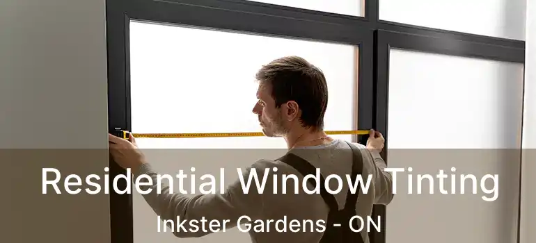  Residential Window Tinting Inkster Gardens - ON