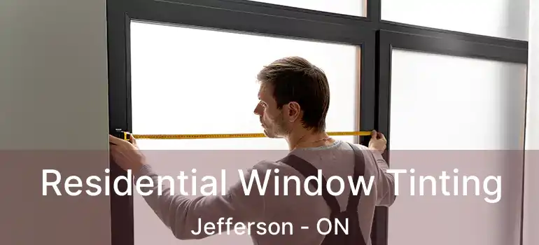  Residential Window Tinting Jefferson - ON