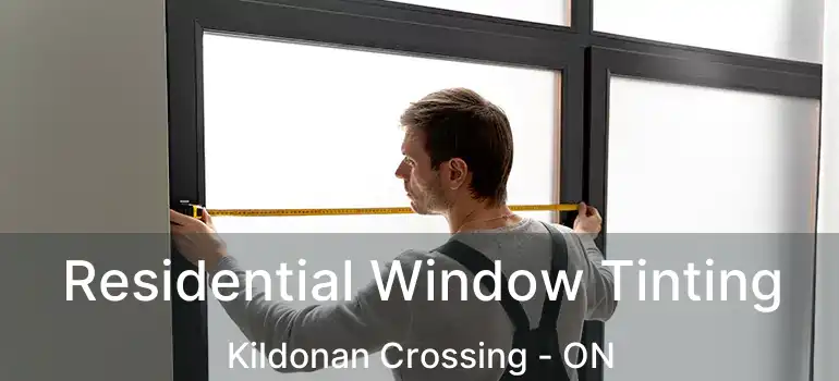  Residential Window Tinting Kildonan Crossing - ON
