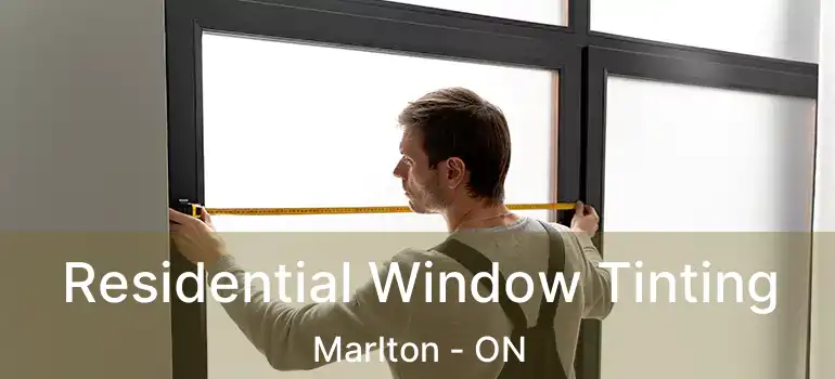  Residential Window Tinting Marlton - ON