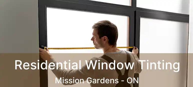  Residential Window Tinting Mission Gardens - ON