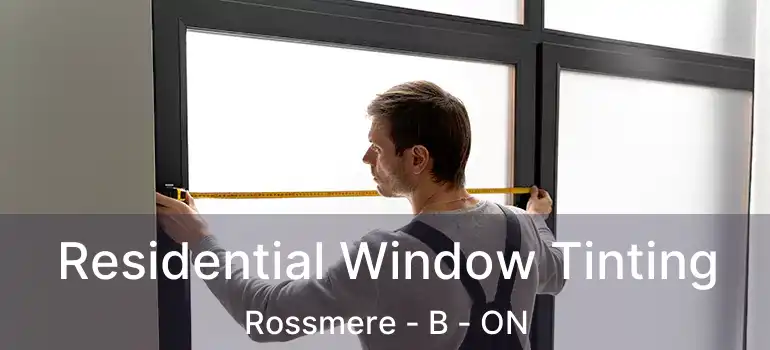  Residential Window Tinting Rossmere - B - ON