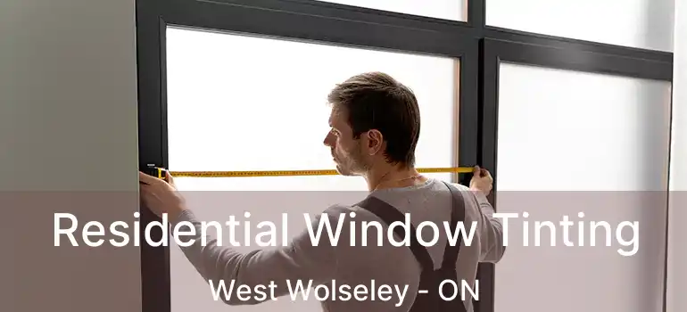  Residential Window Tinting West Wolseley - ON