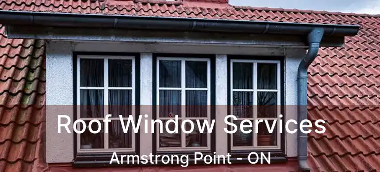  Roof Window Services Armstrong Point - ON