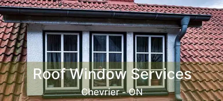  Roof Window Services Chevrier - ON
