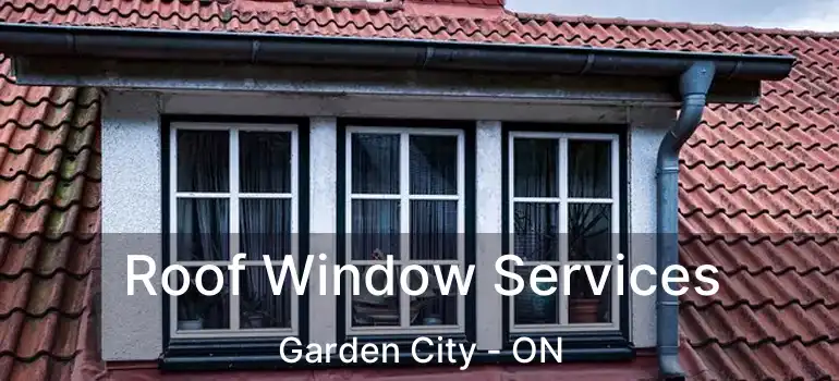  Roof Window Services Garden City - ON