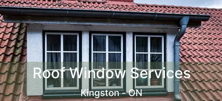 Roof Window Services Kingston - ON