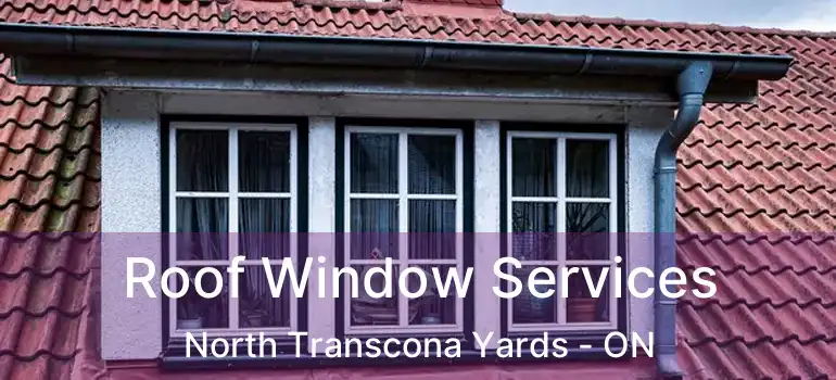  Roof Window Services North Transcona Yards - ON