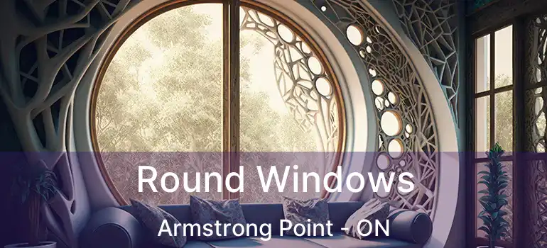  Round Windows Armstrong Point - ON