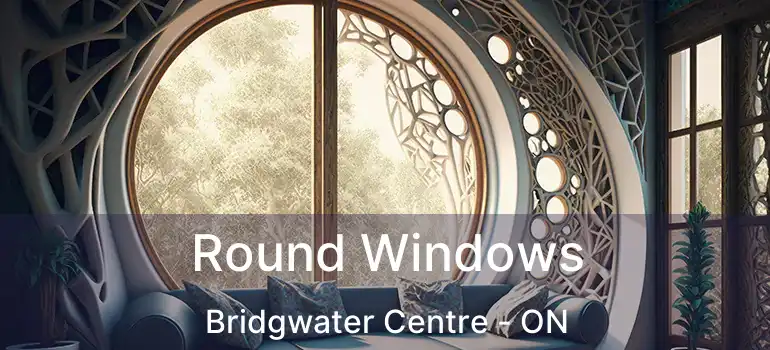  Round Windows Bridgwater Centre - ON